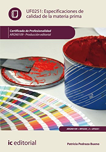 Especificaciones de calidad de la materia prima. argm0109 - producción editorial (SIN COLECCION)