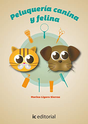 Higiene, cuidados básicos y peluquería canina y felina (SIN COLECCION)