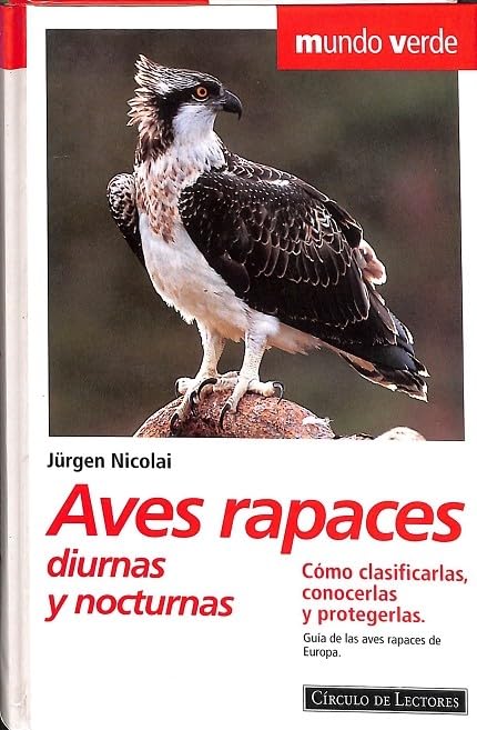 Aves rapaces diurnas y nocturnas :como clasificarlas, conocerlas