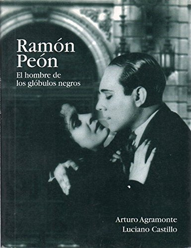 Ramon Peon El Hombre De Los Globulos Negros Arturo Agramonte Luciano Castillo