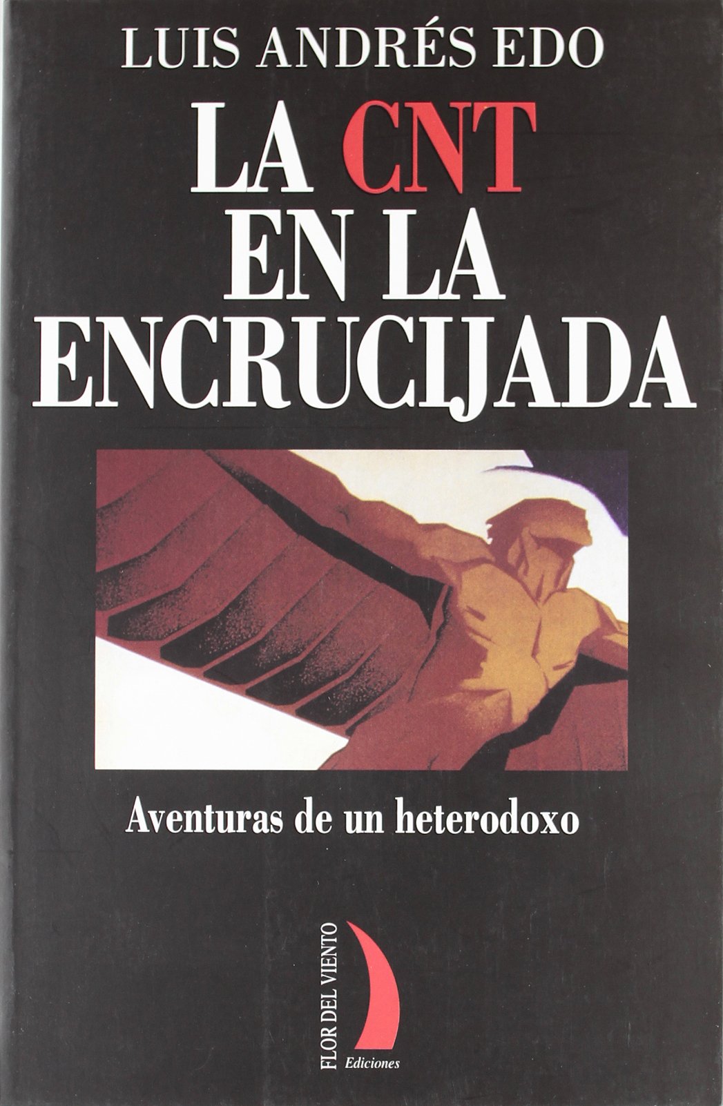 Cnt En La Encrucijada Tr-16: Aventuras de Un Heterodoxo (TRAMONTANA)