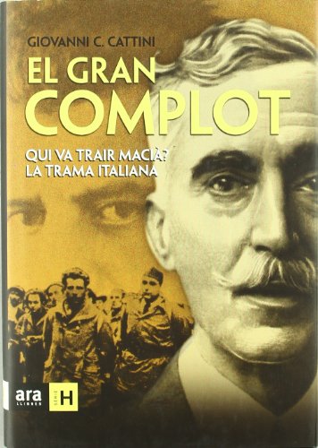 El Gran Complot. Qui Va Trair Macià? La Trama Italiana (Sèrie H)