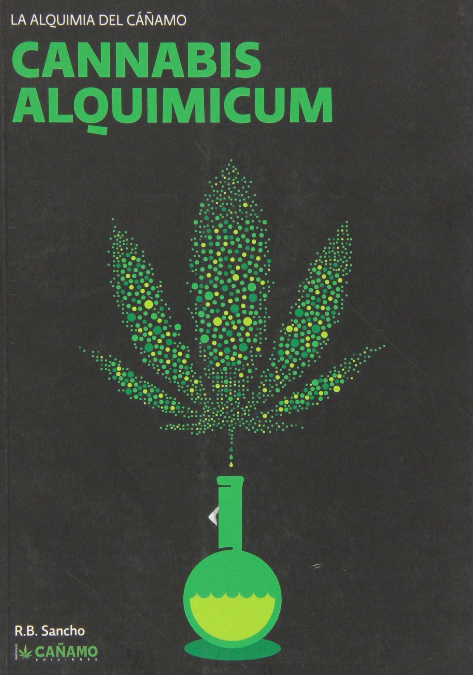 Cannabis Alquimicum. La Alquimia del Cañamo (SIN COLECCION)