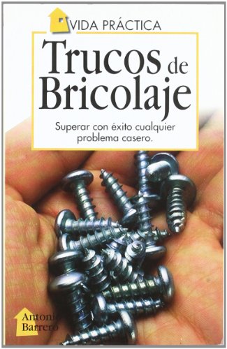 TRUCOS DE BRICOLAJE-VIDA PRACTICA (SIN COLECCION)