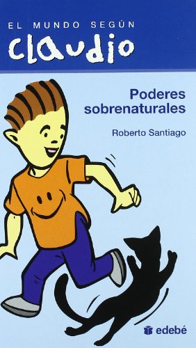Poderes sobrenaturales: 4 (EL MUNDO SEGÚN CLAUDIO)