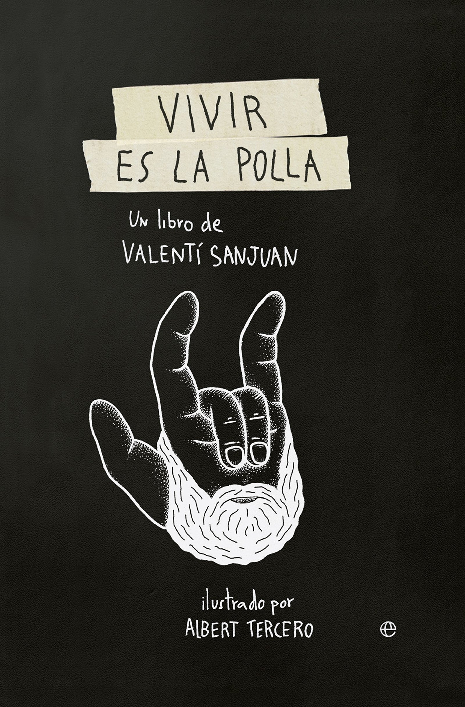 Vivir es la polla (Fuera de colección)