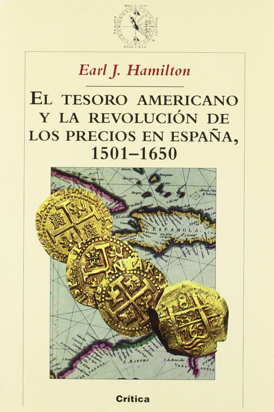 El tesoro americano y la revolución de los precios en España, 1501-1650 (Crítica/Historia del Mundo Moderno)