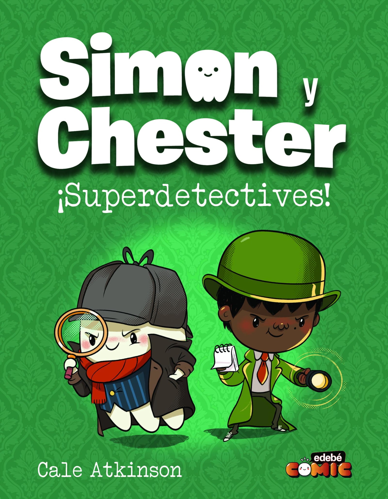 SIMON Y CHESTER: ¡SUPERDETECTIVES!: 1 (CÓMIC. SIMON Y CHESTER)