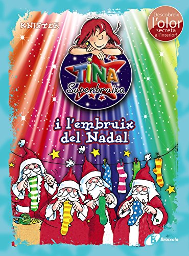 Tina Superbruixa i l'embruix del Nadal (ed. COLOR) (Catalá - A PARTIR DE 8 ANYS - PERSONATGES - Tina Superbruixa)