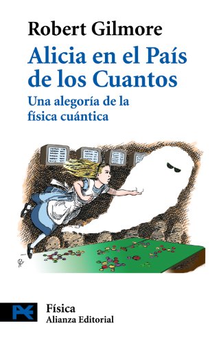 Alicia en el País de los Cuantos: Una alegoría de la física cuántica: Una Alegoria De La Fisica Cuantica (El Libro De Bolsillo - Ciencias)