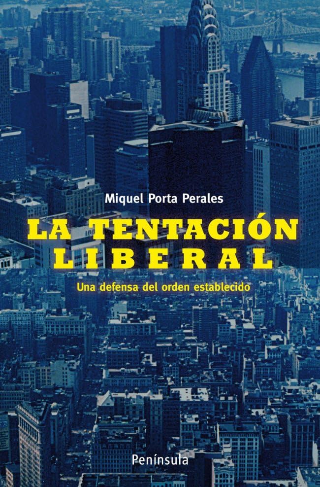 La tentación liberal: Una defensa del orden establecido (ATALAYA)