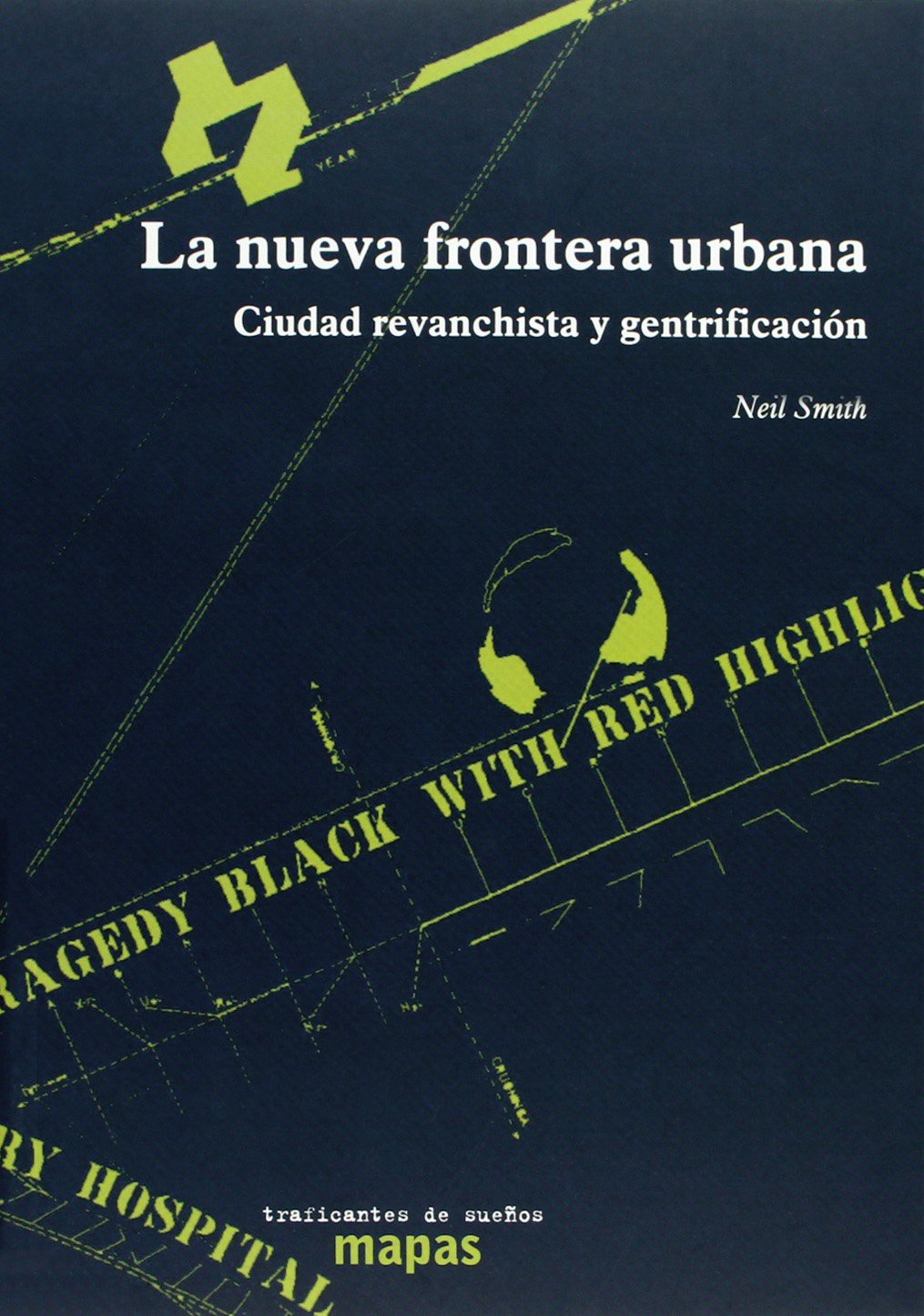 La Nueva Frontera Urbana - Ciudad Revanchista Y Gentrificación (SIN COLECCION)