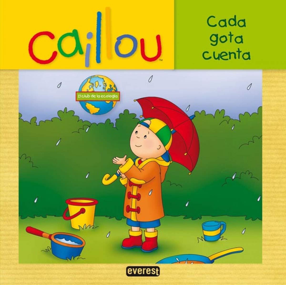 ¡Cada gota cuenta!: El club de la ecología. (Caillou - El club de la ecología)