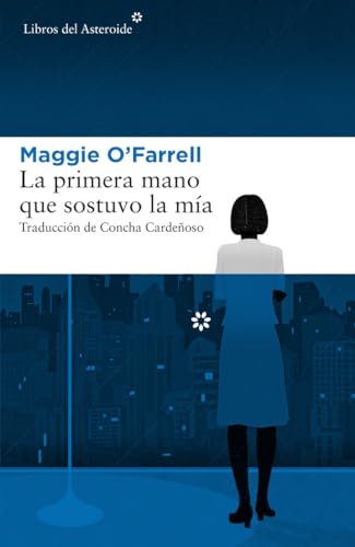 La primera mano que sostuvo la mía: 196 (Libros del Asteroide)