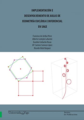 Implementación e desenvolvemento de aulas de xeometría euclídea e diferencial en SAGE.: 73 (Manuais da Universidade de Vigo)