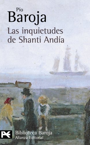 Las inquietudes de Shanti Andía (El Libro De Bolsillo - Bibliotecas De Autor - Biblioteca Baroja)