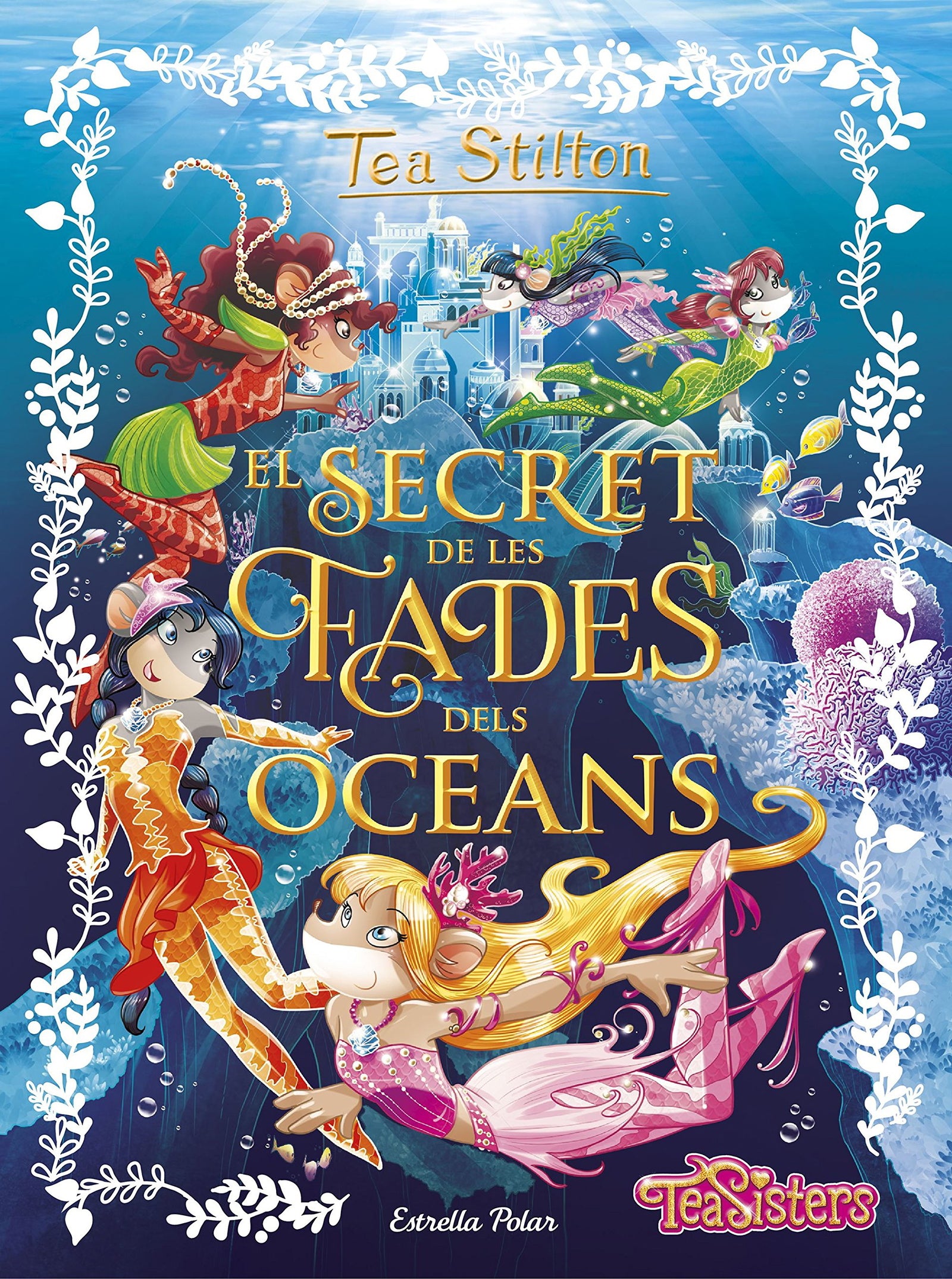El secret de les fades dels oceans: 4 (Tea Stilton)