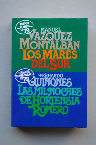 Los mares del Sur : novela / Manuel Vázquez Montalbán. Las mil noches de Hortensia Romero / Fernando Quiñones