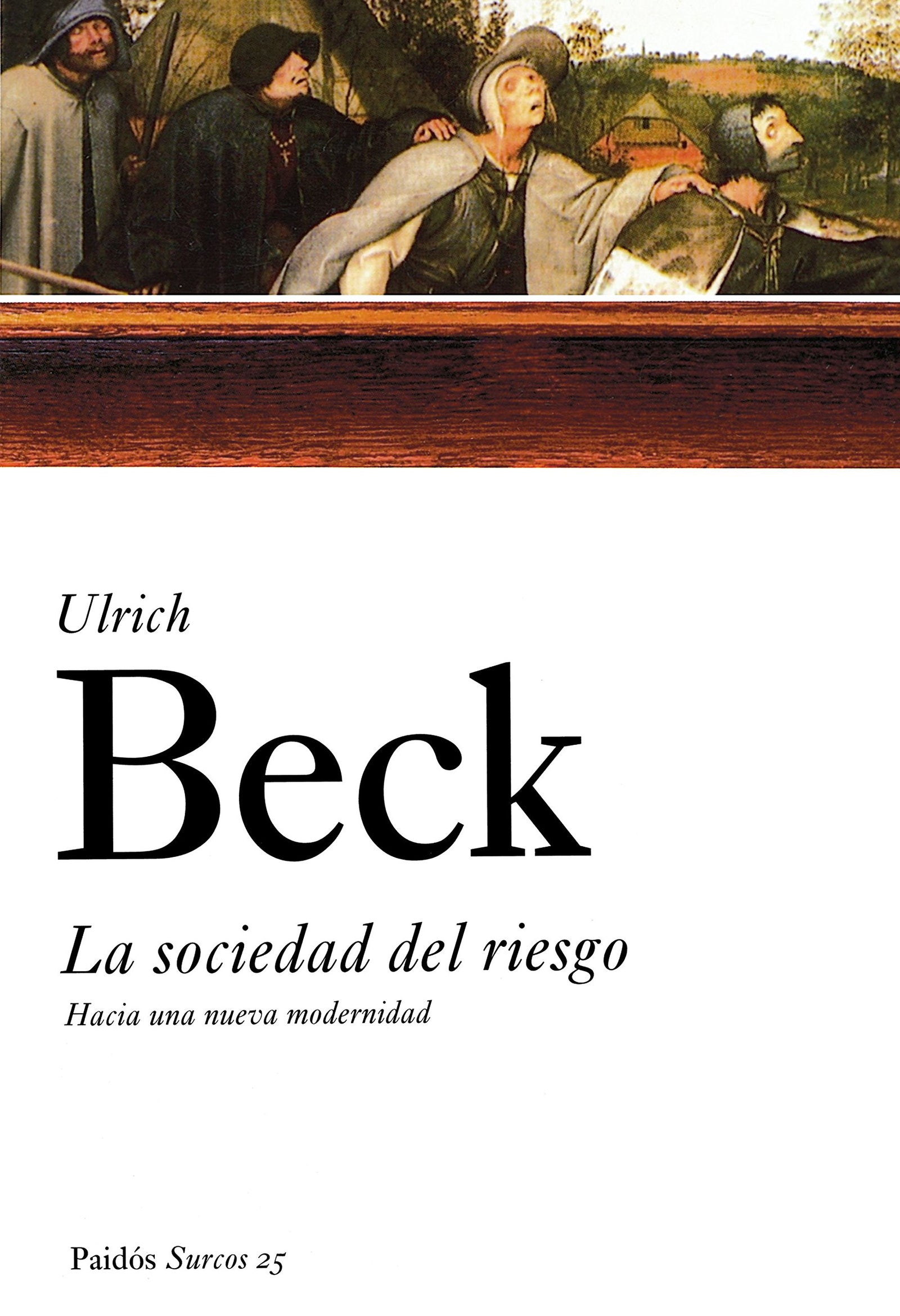 La sociedad del riesgo: Hacia una nueva modernidad: 25 (Surcos)