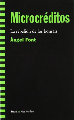 Microcréditos: La rebelión de los bonsáis (Más Madera)