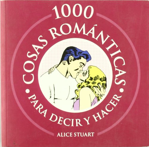 1000 cosas románticas para decir y hacer (Fuera de colección Out of series)