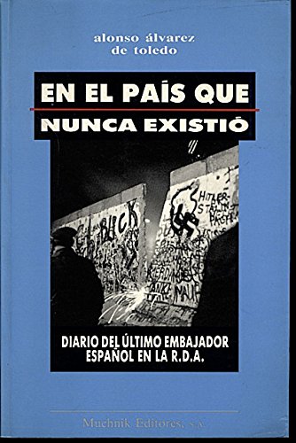 En el país que nunca existió: Diario del último embajador español en la RDA (Puntos de vista): 24 (ENSAYO)