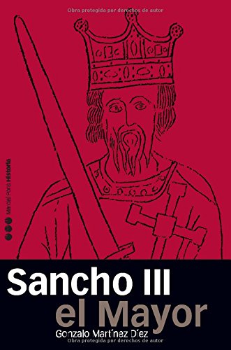 SANCHO III EL MAYOR: Rey de Pamplona, Rex Ibericus: 20 (Memorias y biografías)