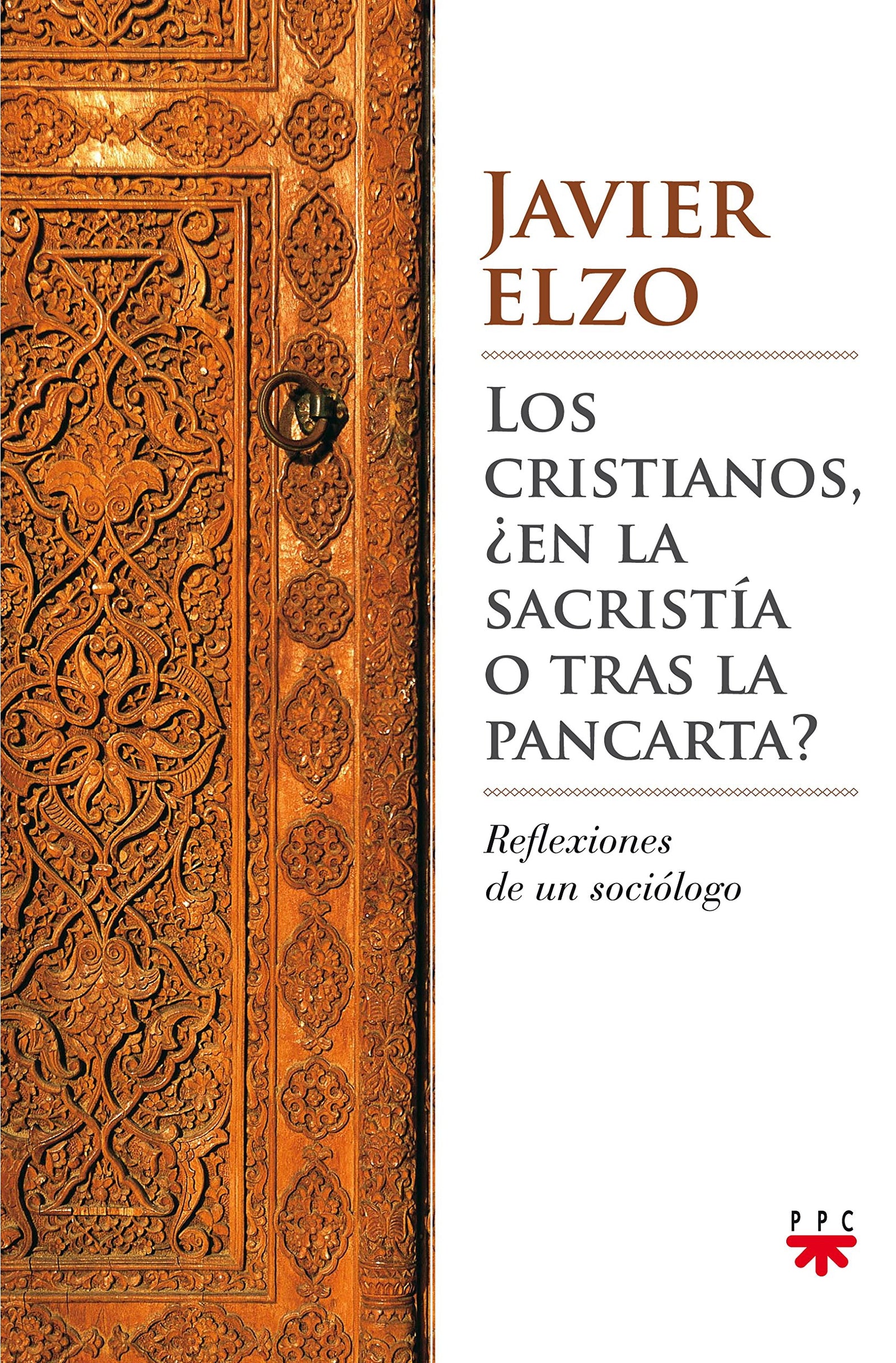 Los Cristianos, ¿En La Sacristía O Tras La Pancarta?: Reflexiones de un sociólogo: 137 (GP Actualidad)