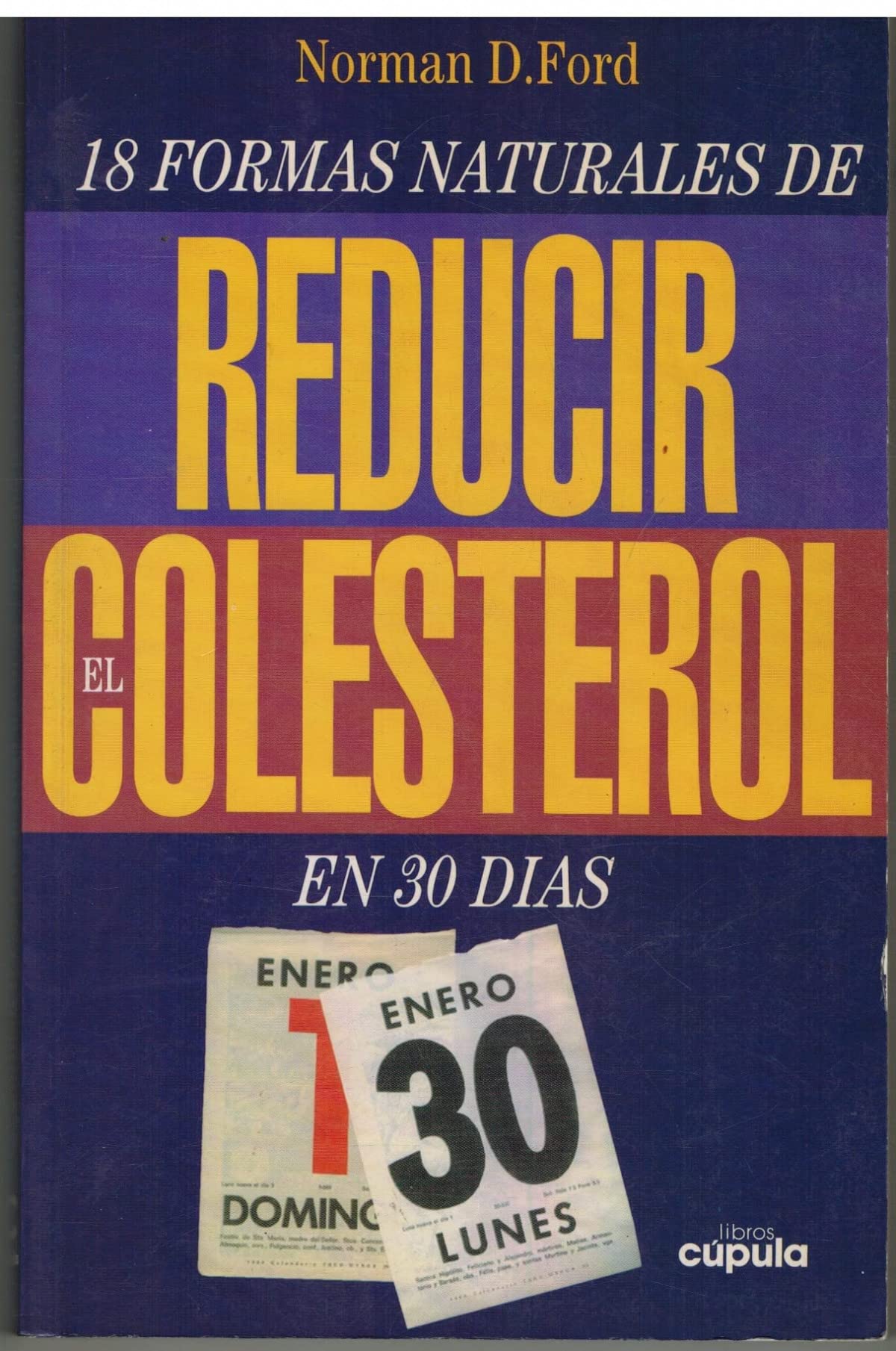 Dieciocho formas naturales de reducir el colesterol en 30 dias