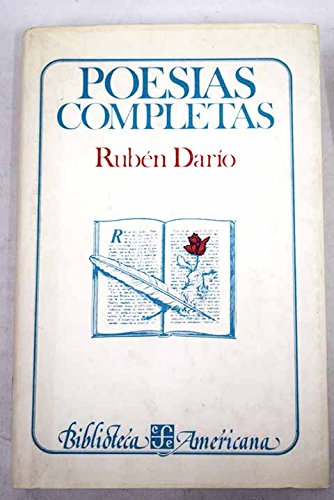 POESIAS COMPLETAS.RUBEN DARIO: Libros Poeticos Completos y Antologia de La Obra Dispersa (SIN COLECCION)