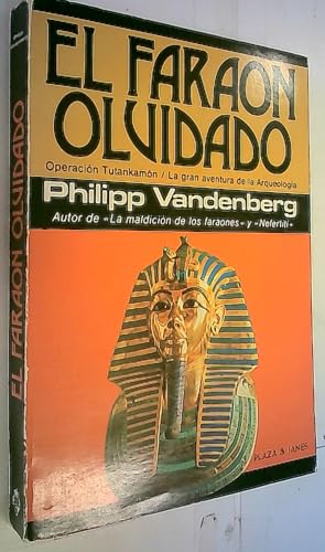 EL FARAON OLVIDADO. OPERACIÓN TUTANKAMON. LA GRAN AVENTURA DE LA ARQUEOLOGIA