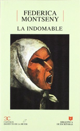 La indomable . (BIBLIOTECA DE ESCRITORAS. B/E.>)
