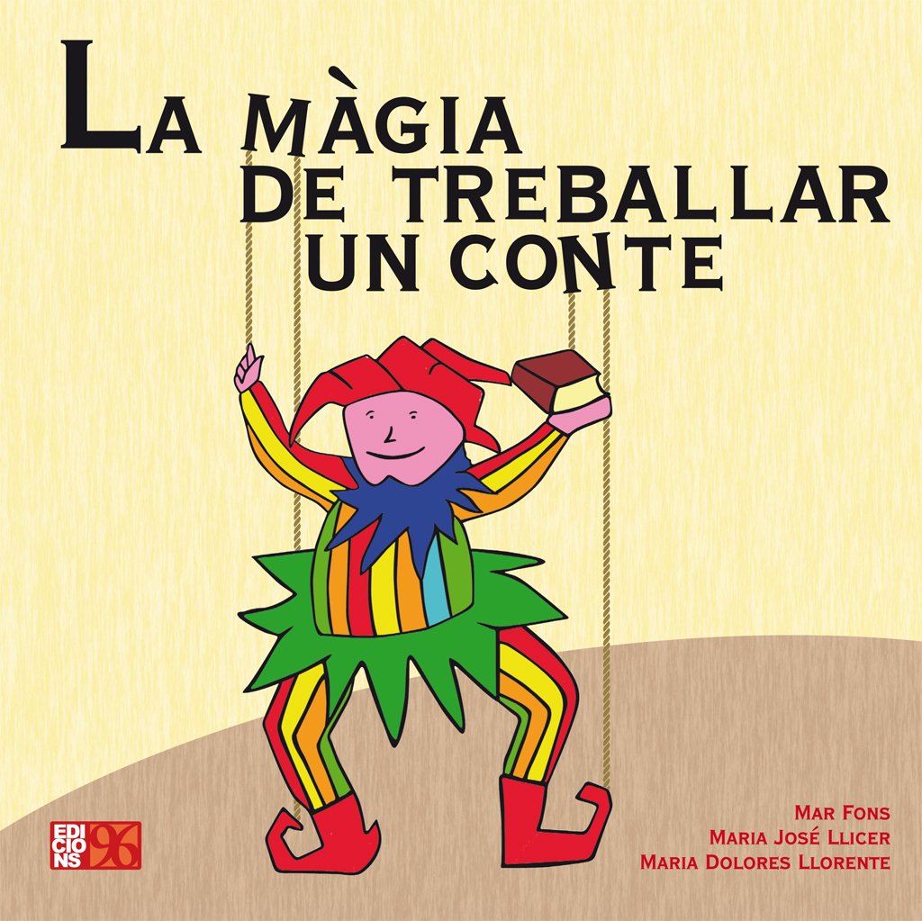 La Màgia de Treballar Un Conte (Recursos didàctics)