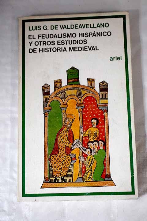 Feudalismo hispanico y otros estudios de historia medieval, el