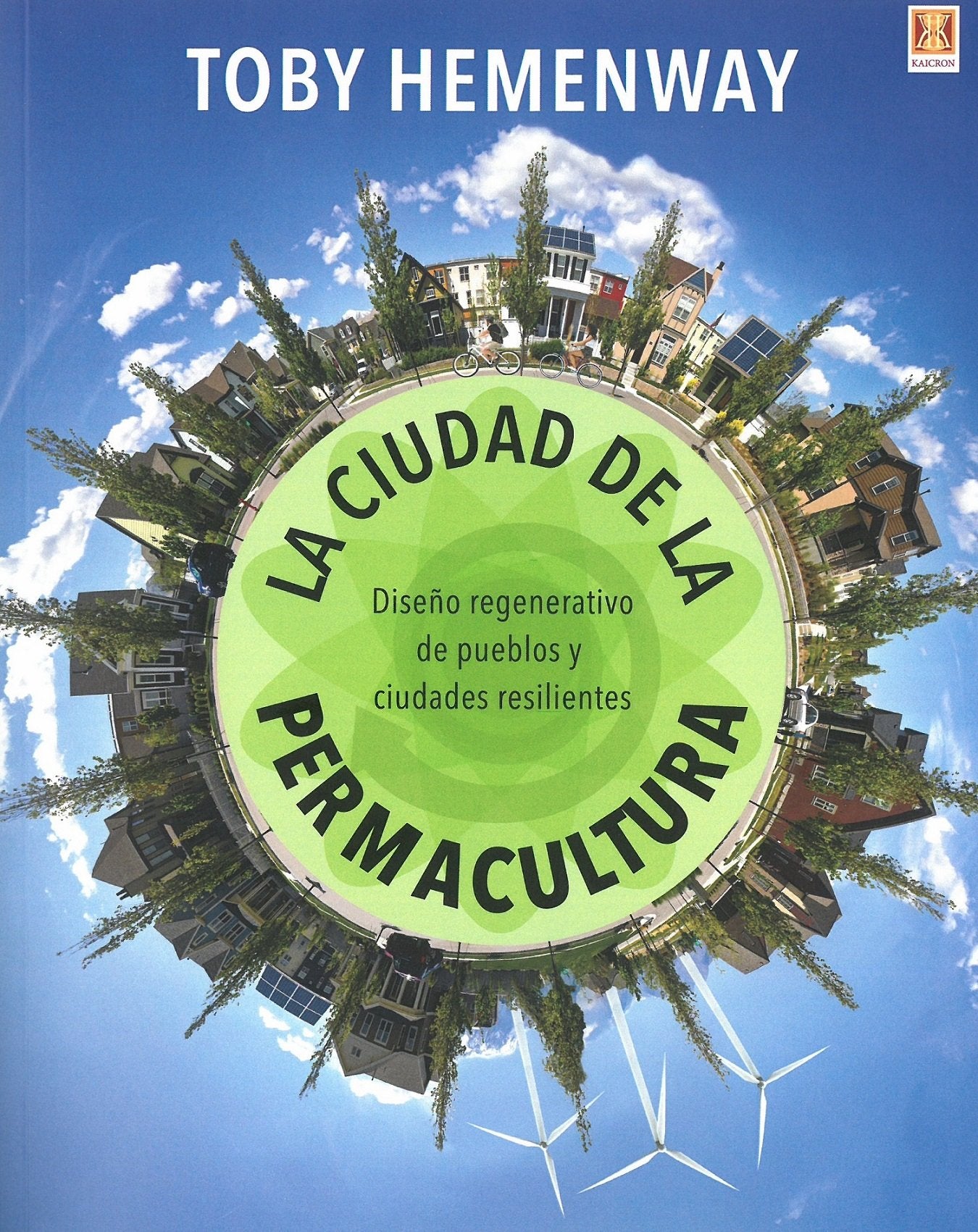 La ciudad de la permacultura. Diseño regenerativo de pueblos y ciudades resilientes