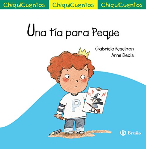 Una tía para Peque (Castellano - A PARTIR DE 3 AÑOS - CUENTOS - ChiquiCuentos)