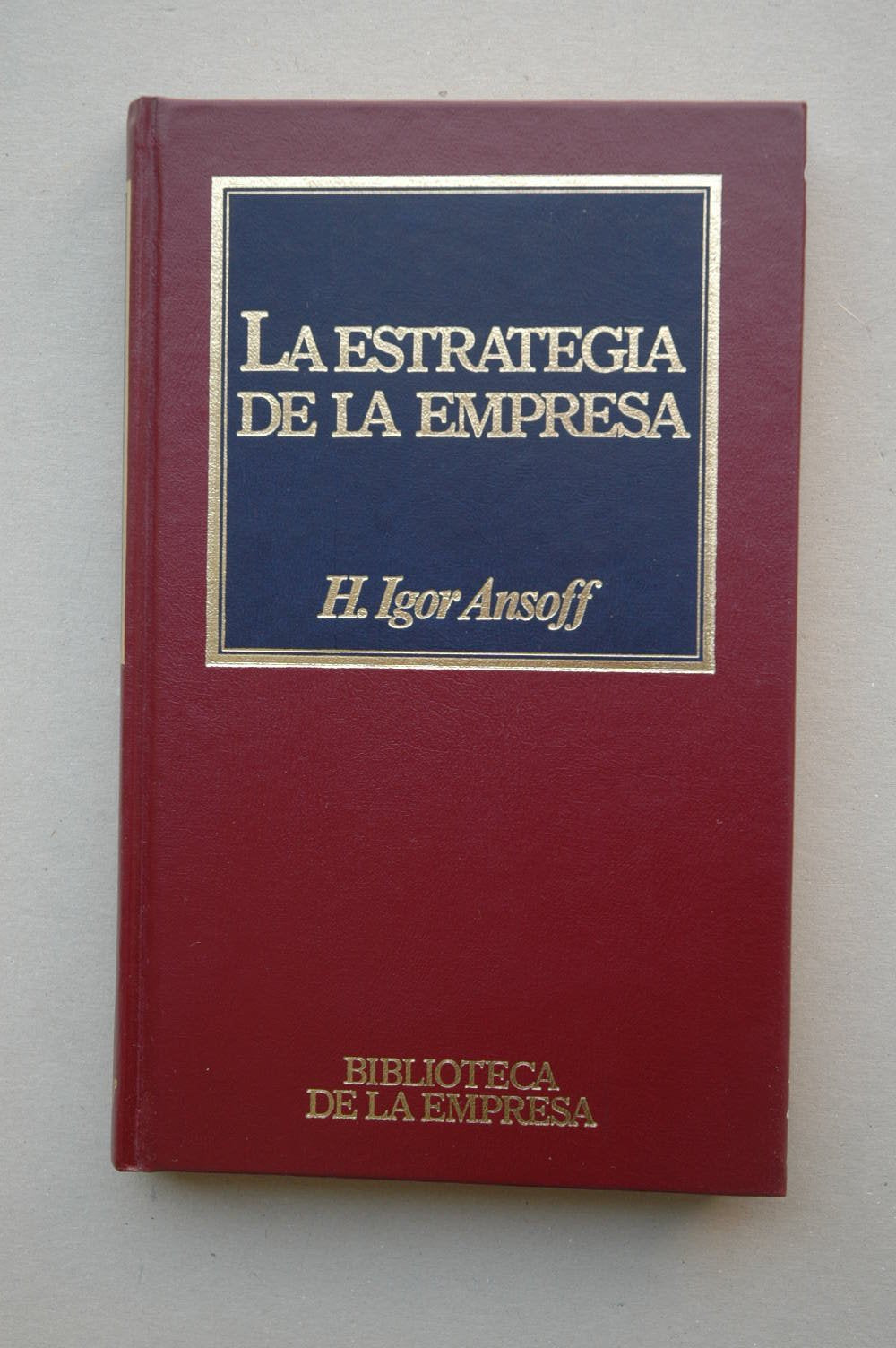 La estrategia de la empresa / H. Igor Ansoff ; traducción Diorki traductores