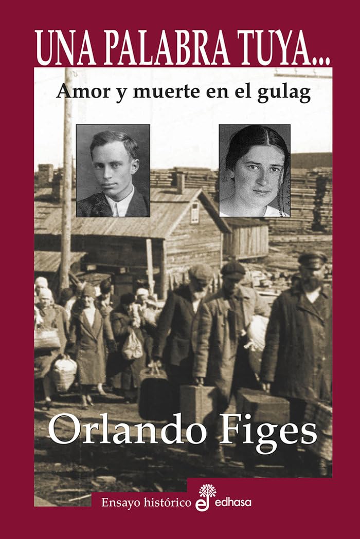 Una palabra tuya...: Amor y muerte en el gulag (Ensayo Histórico)