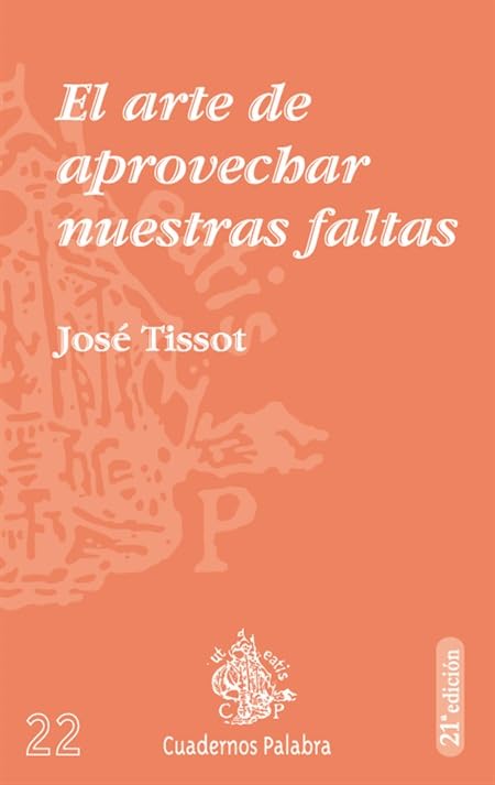 El arte de aprovechar nuestras faltas (Cuadernos Palabra)