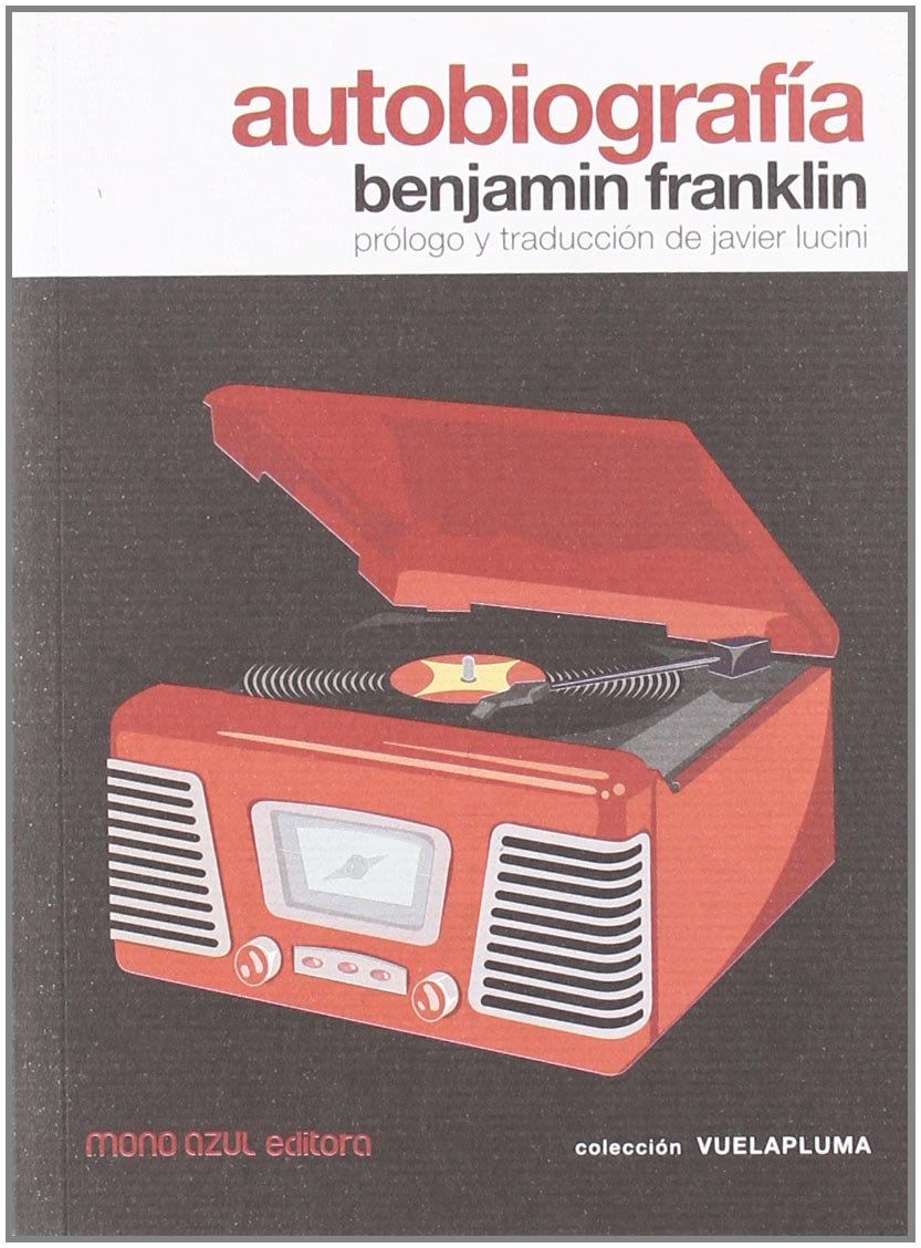 Autobiografia De Benjamin Frankli (VUELA PLUMA)