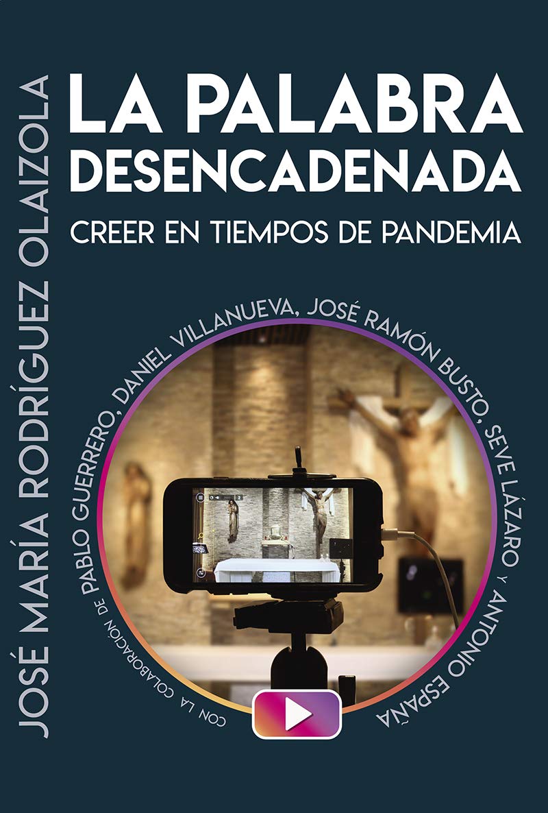 Palabra Desencadenada, La. Creer En Tiempos De Pandemia: 428 (El Pozo de Siquén)