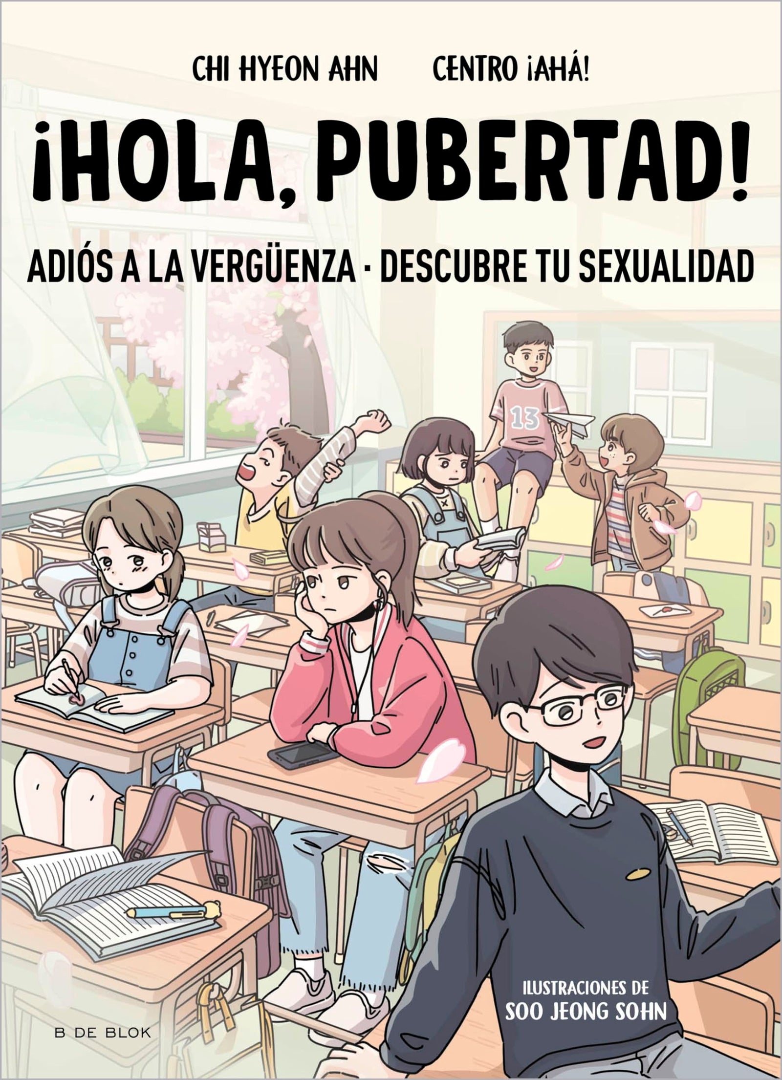 ¡Hola, pubertad!: Adiós a la vergüenza. Descubre tu sexualidad (Libros para adolescentes)