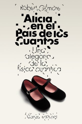 Alicia en el País de los Cuantos: Una alegoría de la física cuántica (El libro de bolsillo - Ciencias)