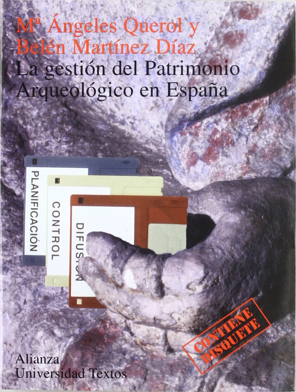 La gestión del patrimonio arqueológico en España (Alianza Universidad Textos (Aut))