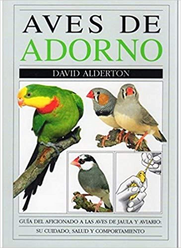 AVES DE ADORNO (GUIAS DEL NATURALISTA-AVES EXÓTICAS-PERIQUITOS-CANARIOS)