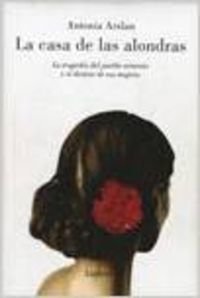 La casa de las alondras / The house of larks: La Tragedia Del Pueblo Armenio Y El Destino De Sus Mujeres / the Tragedy of the Armenian People and the Fate of Their Wives