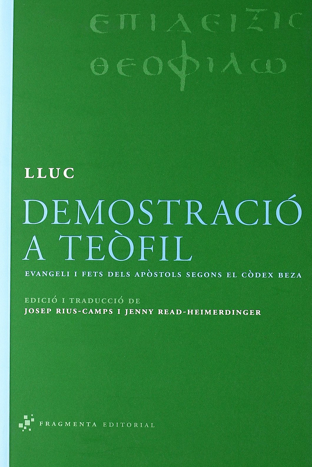 Demostració a Teòfil: Evangeli i Fets dels Apòstols segons el Còdex Beza (Sagrats i Clàssics)