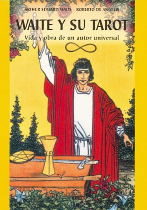Waite y su tarot: Vida y obra de un autor universal.