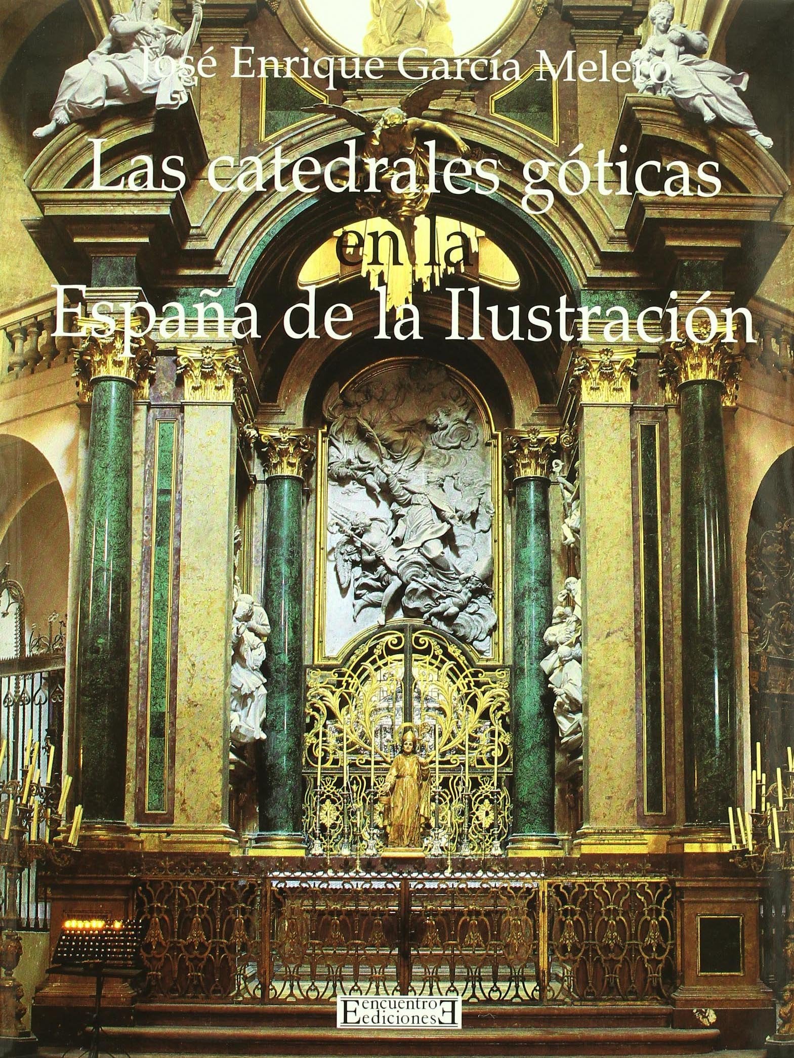 Las catedrales góticas en la España de la Ilustración (Arte Gran Formato)