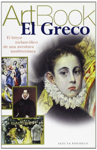 El Greco: El héroe melancólico de una aventura mediterránea (ART BOOK)